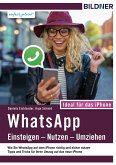 WhatsApp - Einsteigen, Nutzen, Umziehen - leicht gemacht!: Ideal für das iPhone (eBook, PDF)