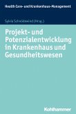 Projekt- und Potenzialentwicklung in Krankenhaus und Gesundheitswesen (eBook, ePUB)