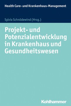 Projekt- und Potenzialentwicklung in Krankenhaus und Gesundheitswesen (eBook, PDF)