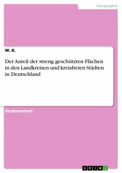 Der Anteil der streng geschützten Flächen in den Landkreisen und kreisfreien Städten in Deutschland (eBook, PDF) - K., W.