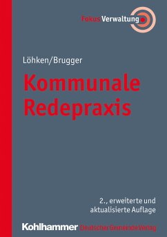 Kommunale Redepraxis (eBook, ePUB) - Löhken, Sylvia C.; Brugger, Norbert; Hofmann, Heike; Burkhardt, Daniela; Müller, Martin; Myrczik, Peter