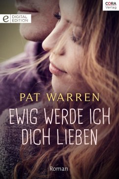 Ewig werde ich dich lieben (eBook, ePUB) - Warren, Pat