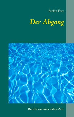 Der Abgang (eBook, ePUB) - Frey, Stefan