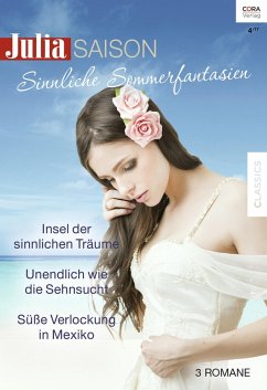 Sinnliche Sommerfantasien / Julia Saison Bd.38 (eBook, ePUB) - Kay, Patricia; Logan, Nikki; Milburne, Melanie