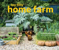 My Tiny Home Farm (eBook, ePUB) - Raymond, Francine; Mason, Bill
