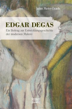 Edgar Degas - Meier-Graefe, Julius;Degas, Edgar