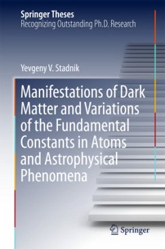 Manifestations of Dark Matter and Variations of the Fundamental Constants in Atoms and Astrophysical Phenomena - Stadnik, Yevgeny V.