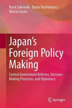 Japan¿s Foreign Policy Making - Zakowski, Karol;Bochorodycz, Beata;Socha, Marcin