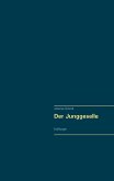 Der Junggeselle (eBook, ePUB) Der Junggeselle (eBook, ePUB)