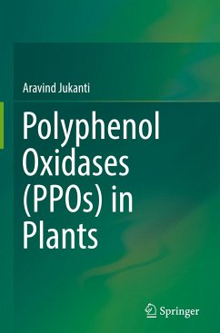 Polyphenol Oxidases (PPOs) in Plants - Jukanti, Aravind