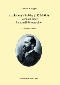 Ármin(ius) Vámbéry (1832-1913) -Versuch einer Personalbibliographie (eBook, PDF) - Knüppel, Michael