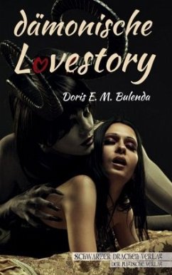 Dämonische Lovestory - Bulenda, Doris E. M.