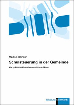 Schulsteuerung in der Gemeinde - Heinzer, Markus