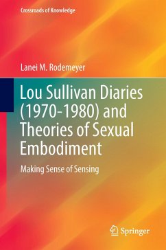 Lou Sullivan Diaries (1970-1980) and Theories of Sexual Embodiment - Rodemeyer, Lanei M.