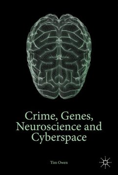 Crime, Genes, Neuroscience and Cyberspace - Owen, Tim
