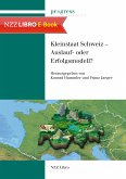 Kleinstaat Schweiz - Auslauf- oder Erfolgsmodell? (eBook, ePUB)