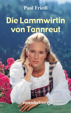 Die Lammwirtin von Tannreut (eBook, ePUB) - Friedl, Paul