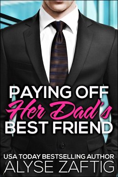 Paying Off Her Dad's Best Friend (eBook, ePUB) - Zaftig, Alyse