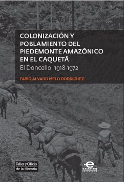 Cover Colonización y poblamiento del Piedemonte amazónico en el Caquetá (eBook, ePUB)