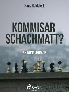 Kommissar - schachmatt? (eBook, ePUB) - Heidsieck, Hans