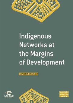 Indigenous Networks at the Margins of Development (eBook, ePUB) - Micarelli, Giovanna