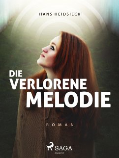 Die verlorene Melodie (eBook, ePUB) - Heidsieck, Hans