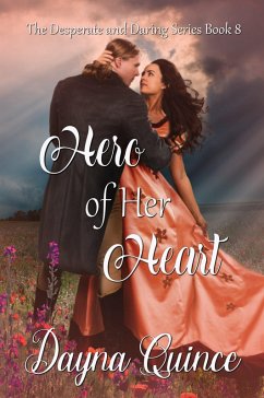 Hero of Her Heart (Desperate and Daring Series, #8) (eBook, ePUB) - Quince, Dayna