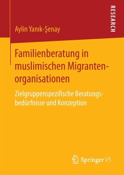 Familienberatung in muslimischen Migrantenorganisationen - Yanik-Senay, Aylin