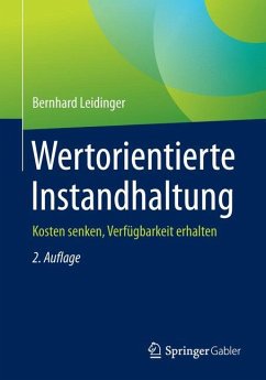 Wertorientierte Instandhaltung - Leidinger, Bernhard