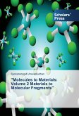 &quote;Molecules to Materials: Volume 2 Materials to Molecular Fragments&quote;