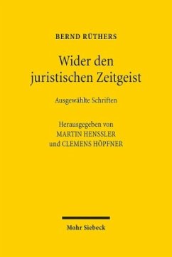 Wider den juristischen Zeitgeist - Ausgewählte Aufsätze von 1964 bis 2015 - Rüthers, Bernd