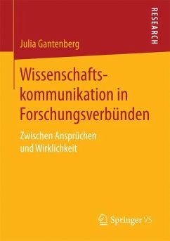Wissenschaftskommunikation in Forschungsverbünden - Gantenberg, Julia