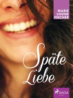 Späte Liebe (eBook, ePUB) - Fischer, Marie Louise