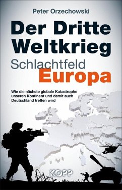 Der Dritte Weltkrieg - Schlachtfeld Europa (eBook, ePUB) - Orzechowski, Peter