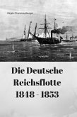 Die Deutsche Reichsflotte 1848 - 1853 (eBook, ePUB)