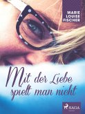 Mit der Liebe spielt man nicht (eBook, ePUB)