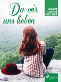 Da wir uns lieben (eBook, ePUB)