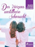 Des Herzens unstillbare Sehnsucht (eBook, ePUB)