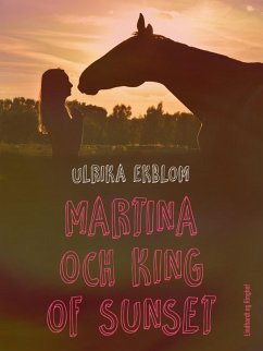 Martina och King of Sunset (eBook, ePUB) - Ekblom, Ulrika