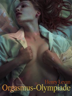 Orgasmus-Olympiade (eBook, ePUB) - Levan, Henry