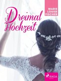 Dreimal Hochzeit (eBook, ePUB)