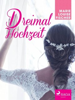 Dreimal Hochzeit (eBook, ePUB) - Fischer, Marie Louise