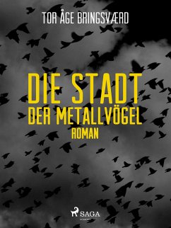 Die Stadt der Metallvögel (eBook, ePUB) - Bringsværd, Tor Åge