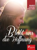 Bleibt uns die Hoffnung (eBook, ePUB)