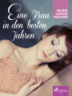 Eine Frau in den besten Jahren (eBook, ePUB) - Fischer, Marie Louise
