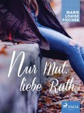 Nur Mut, liebe Ruth (eBook, ePUB)