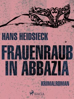 Frauenraub in Abbazia (eBook, ePUB) - Heidsieck, Hans