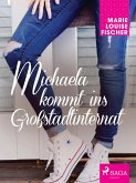 Michaela kommt ins Großstadtinternat (eBook, ePUB)