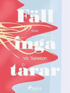 Fäll inga tårar (eBook, ePUB) - Suneson, Vic