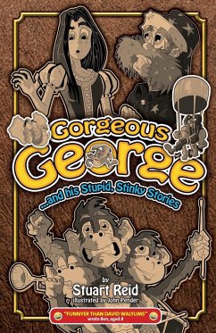 Gorgeous George and his Stupid Stinky Stories - Reid, Stuart